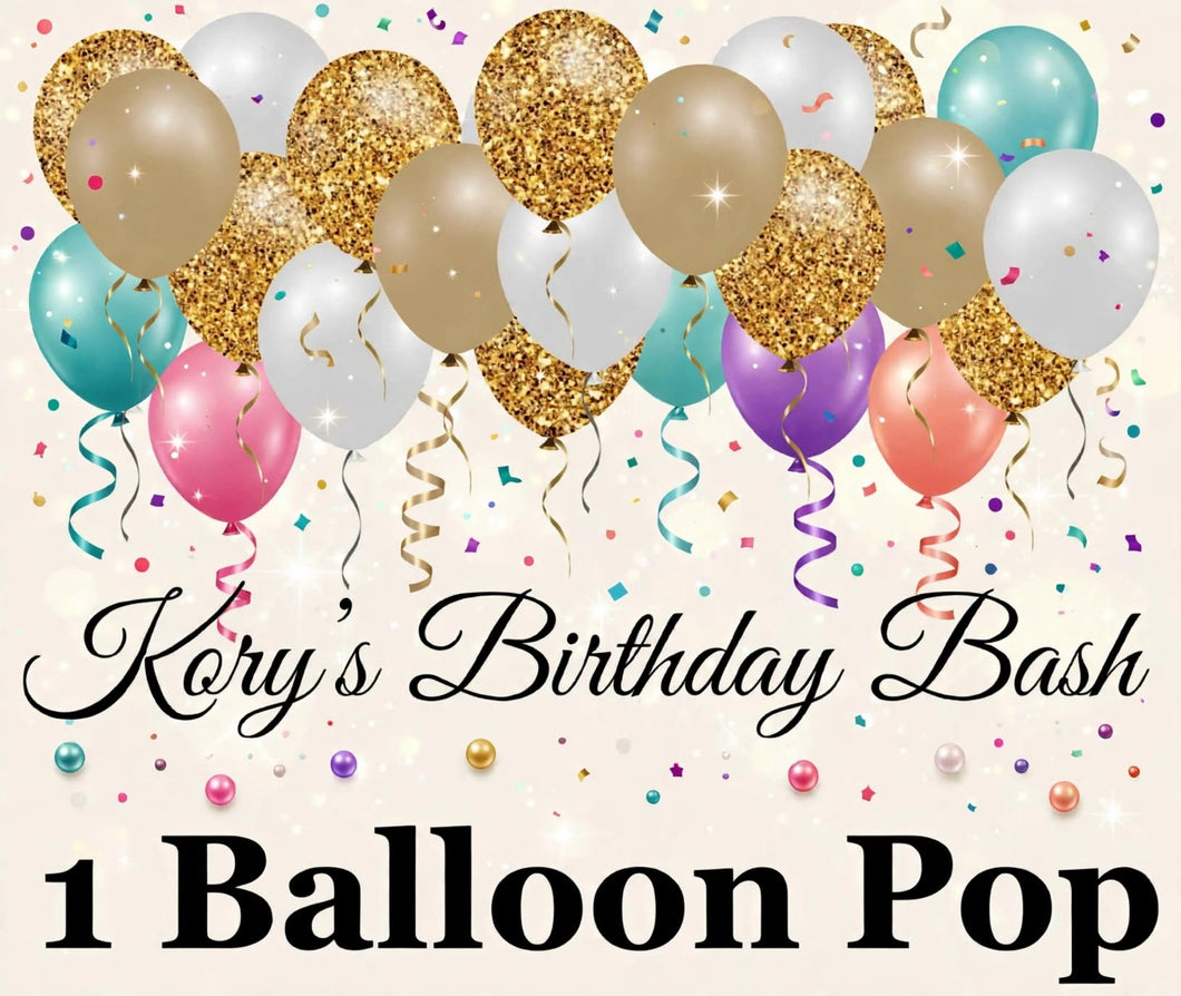 KORY’S BIRTHDAY BASH: 1 Balloon Pop