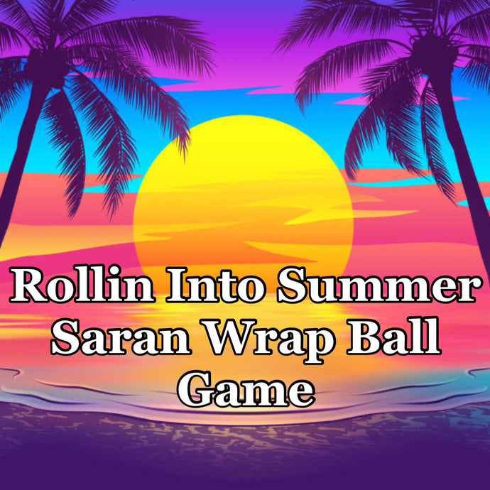 Rollin Into Summer Saran Wrap Ball Game: 1 Minute Opening