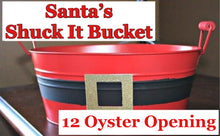 Santa’s Shuck It Bucket: 12 Oysters