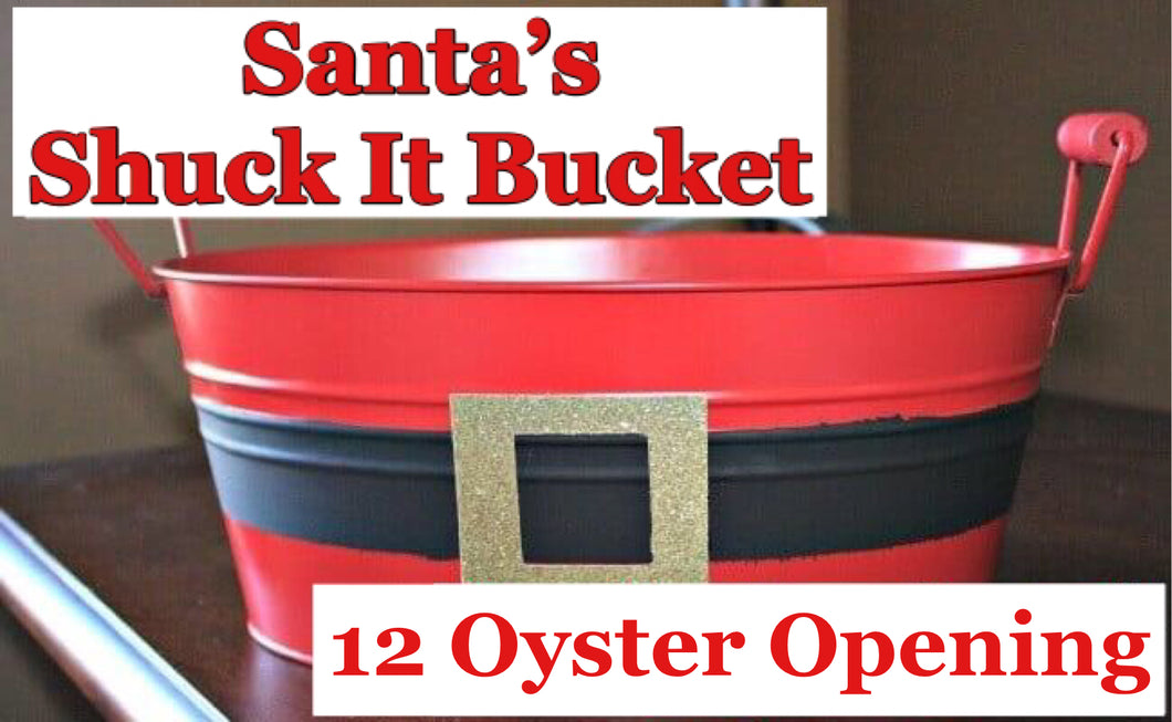Santa’s Shuck It Bucket: 12 Oysters