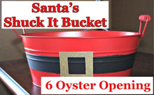 Santa’s Shuck It Bucket: 6 Oyster Opening