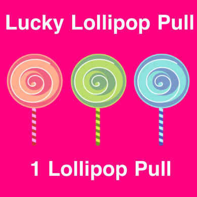 Lucky Lollipop Pull: 1 Lollipop Pull